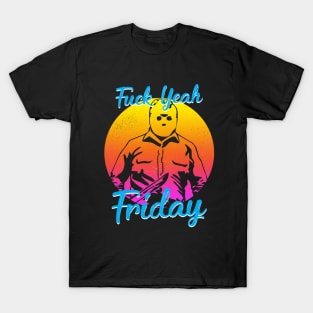Fuck Yeah Friday T-Shirt